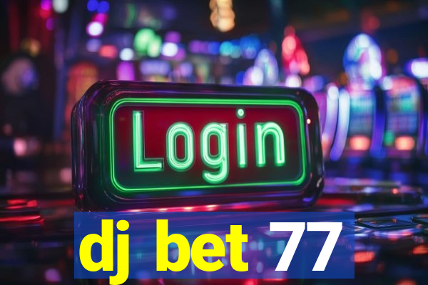 dj bet 77